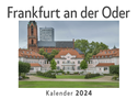Frankfurt an der Oder (Wandkalender 2024, Kalender DIN A4 quer, Monatskalender im Querformat mit Kalendarium, Das perfekte Geschenk)