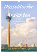Düsseldorfer Ansichten mit Zitaten von Heinrich Heine - Planerfunktion (Wandkalender 2024 DIN A3 hoch), CALVENDO Monatskalender