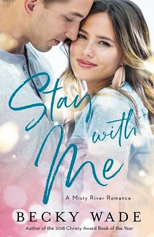 Wade, Becky. Stay with Me. Baker Publishing Group, 2020.