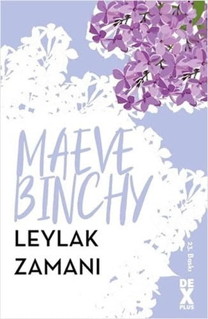 Binchy, Maeve. Leylak Zamani. Dex Kitap, 2019.