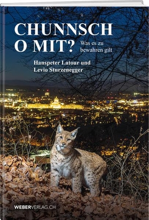 Latour, Hanspeter / Levio Sturzenegger. Chunnsch o mit? - Was es zu bewahren gilt. Weber Verlag, 2026.
