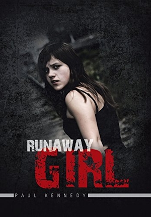 Kennedy, Paul. Runaway Girl. Author Solutions Inc, 2014.