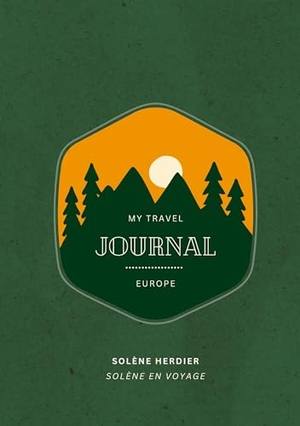 Herdier, Solène. My travel journal - Europe. Books on Demand, 2023.
