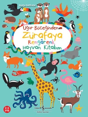Holtfreter, Nastja. Ugur Böceginden Zürafaya Rengarenk Hayvan Kitabim. Türkiye Is Bankasi Kültür Yayinlari, 2022.