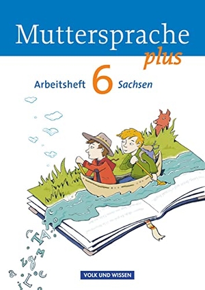 Mann, Karin / Marko, Iris et al. Muttersprache plus 6. Schuljahr. Arbeitsheft Sachsen. Volk u. Wissen Vlg GmbH, 2011.