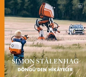 Stalenhag, Simon. Döngüden Hikayeler. Ithaki Yayinlari, 2021.