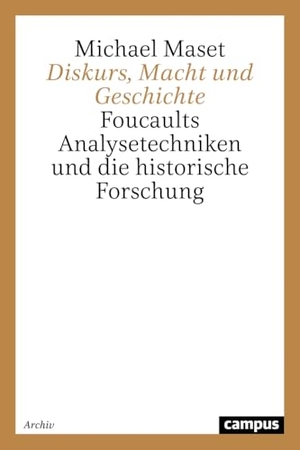 Maset, Michael. Diskurs, Macht und Geschichte - Foucaults Analysetechniken und die historische Forschung. Beltz, 2024.