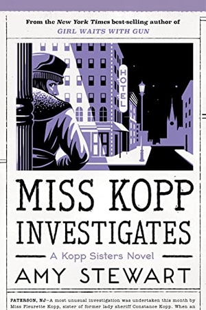 Stewart, Amy. Miss Kopp Investigates. HarperCollins, 2021.