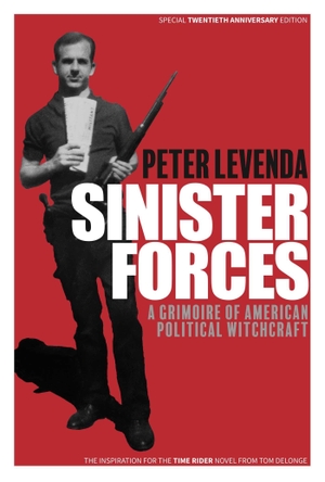 Levenda, Peter. Sinister Forces: A Grimoire of American Political Witchcraft - 20th Anniversary Deluxe Edition. To the Stars, 2026.