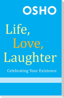 Life, Love, Laughter
