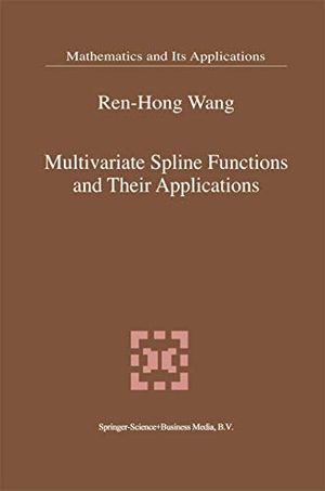 Ren-Hong Wang. Multivariate Spline Functions and Their Applications. Springer Netherlands, 2010.