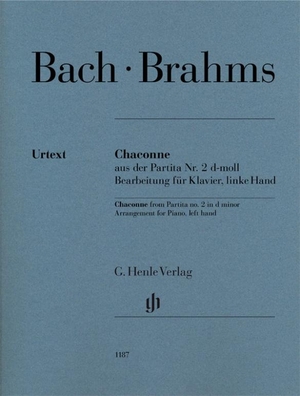 Bach, Johann Sebastian / Johannes Brahms. Chaconne aus der Partita Nr. 2 d-moll - Bearbeitung für Klavier, linke Hand; Urtextausgabe. Henle, G. Verlag, 2018.