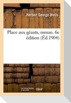Place aux géants, roman. 6e édition