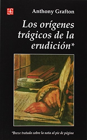 Grafton, Anthony. Origenes Tragicos de la Erudicion. Cambridge University Press, 1998.