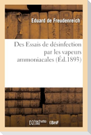Des Essais de désinfection par les vapeurs ammoniacales