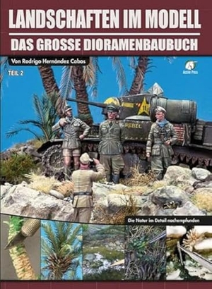 Cabos, Rodrigo Hernández. Landschaften im Modell - Teil 2 - Natur in allen Details. Zeughaus Verlag GmbH, 2018.