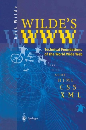 Wilde, Erik. Wilde¿s WWW - Technical Foundations of the World Wide Web. Springer Berlin Heidelberg, 2012.