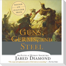 Guns, Germs and Steel Lib/E: The Fates of Human Societies