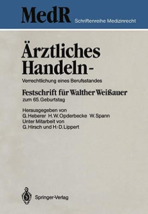 Opderbecke, Hans Wolfgang / Georg Heberer et al (Hrsg.). Ärztliches Handeln ¿ Verrechtlichung eines Berufsstandes - Festschrift für Walther Weißauer zum 65. Geburtstag. Springer Berlin Heidelberg, 1986.