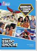 Shinoy and the Chaos Crew Mission: Static Shocks