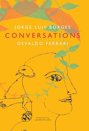 Borges, Jorge Luis / Osvaldo Ferrari. Conversations, Volume 1. Seagull Books, 2016.