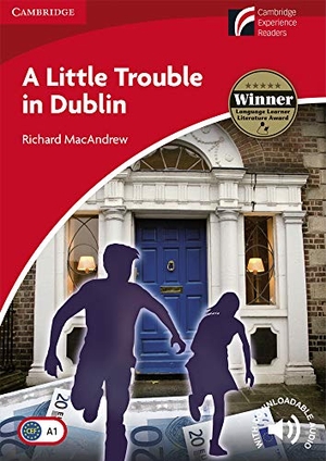 Macandrew, Richard. A Little Trouble in Dublin Level 1 Beginner/Elementary. Cambridge University Press, 2010.