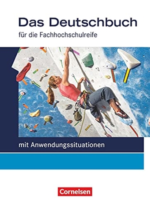 Bittkau, Cajetan / Dettinger, Ralf et al. Das Deutschbuch 11./12. Schuljahr Schülerbuch. Fachhochschulreife - Allgemeine Ausgabe - mit Anwendungssituation11./12. Schuljahr - Schülerbuch. Cornelsen Verlag GmbH, 2015.