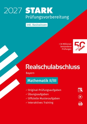 STARK Mathematik II/III - Realschulabschluss 2027 Bayern - Prüfungsvorbereitung inkl. Basistraining. Stark Verlag GmbH, 2026.
