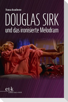 Douglas Sirk und das ironisierte Melodram