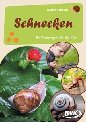 Ernsten, Svenja. Schnecken - Ein Kurzprojekt für die Kita. Buch Verlag Kempen, 2022.