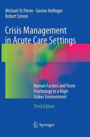 St. Pierre, Michael / Simon, Robert et al. Crisis Management in Acute Care Settings - Human Factors and Team Psychology in a High-Stakes Environment. Springer International Publishing, 2018.