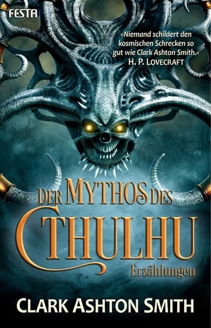 Smith, Clark Ashton / H. P. Lovecraft. Der Mythos des Cthulhu - Erzählungen. Festa Verlag, 2020.