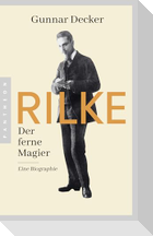 Rilke. Der ferne Magier