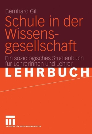 Gill, Bernhard. Schule in der Wissensgesellschaft - Ein soziologisches Studienbuch für Lehrerinnen und Lehrer. VS Verlag für Sozialwissenschaften, 2005.