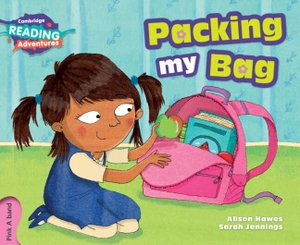 Hawes, Alison. Cambridge Reading Adventures Packing My Bag Pink a Band. Cambridge University Press, 2016.