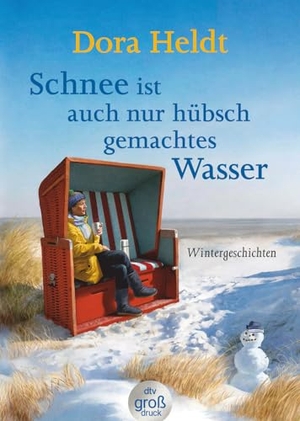 Heldt, Dora. Schnee ist auch nur hübschgemachtes Wasser - Wintergeschichten. dtv Verlagsgesellschaft, 2019.