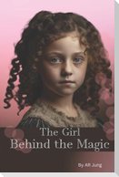 The Girl Behind the Magic
