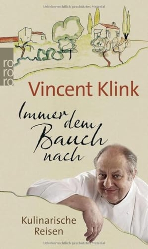 Klink, Vincent. Immer dem Bauch nach - Kulinarische Reisen. Rowohlt Taschenbuch, 2011.