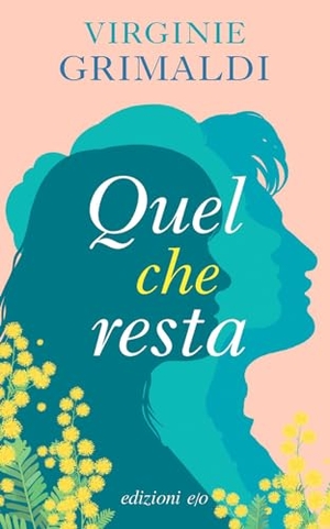 Grimaldi, Virginie. Quel che resta. E/O, 2024.