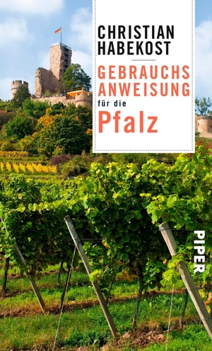 Habekost, Christian. Gebrauchsanweisung für die Pfalz. Piper Verlag GmbH, 2018.
