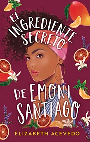 Acevedo, Elizabeth. Ingrediente Secreto de Emoni Santiago, El. Urano, 2021.