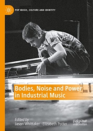 Potter, Elizabeth / Jason Whittaker (Hrsg.). Bodies, Noise and Power in Industrial Music. Springer International Publishing, 2022.