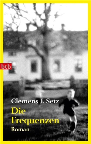 Setz, Clemens J.. Die Frequenzen. btb Taschenbuch, 2011.