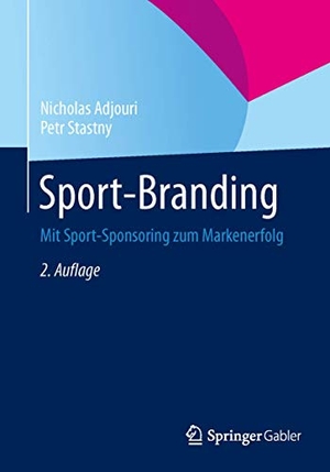 Stastny, Petr / Nicholas Adjouri. Sport-Branding - Mit Sport-Sponsoring zum Markenerfolg. Springer Fachmedien Wiesbaden, 2015.