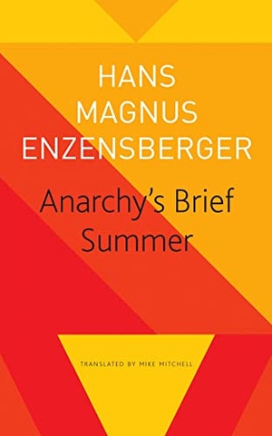 Enzensberger, Hans Magnus / Mike Mitchell. Anarchy's Brief Summer - The Life and Death of Buenaventura Durruti. Seagull Books London Ltd, 2023.
