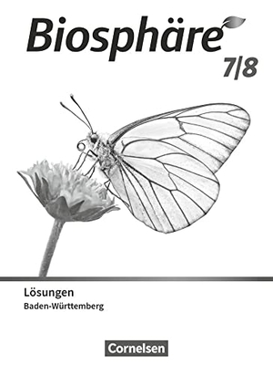 Schrank, Stephanie / Felch, Robert et al. Biosphäre Sekundarstufe I 7./8. Schuljahr. Gymnasium Baden-Württemberg - Lösungen zum Schulbuch. Cornelsen Verlag GmbH, 2023.