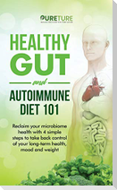 Healthy Gut and Autoimmune Diet 101