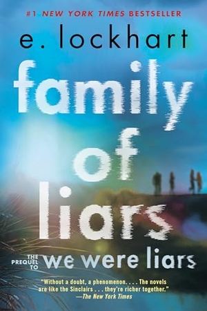 Lockhart, E.. Family of Liars - The Prequel to We Were Liars. Random House, 2023.