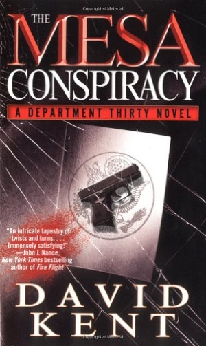 Kent, David. The Mesa Conspiracy: A Department Thirty Novel. Pocket Books, 2004.