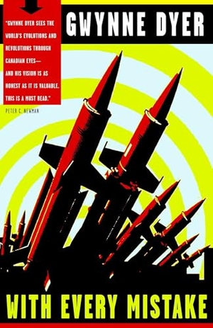 Dyer, Gwynne. With Every Mistake. Random House of Canada, 2006.